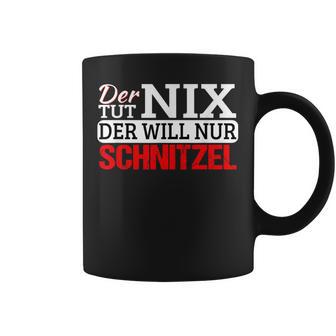 Der Tut Nix Der Will Nur Schnitzel Schnitzelliebe Tassen - Geschenkecke