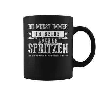 Du Muss Immer In Beiden Holes Spritzen Tassen - Geschenkecke