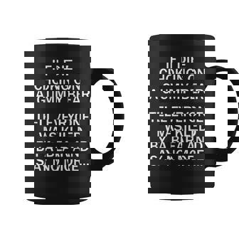 If I Die Choking On A Gummy Bear Tell Everyone I Was Killed Coffee Mug | Mazezy