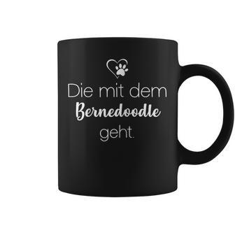 Die Mit Dem Bernedoodle Geht Tassen - Geschenkecke