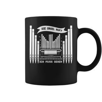 Die Orgel Ruft Ich Muss Gehen Organist Organ Player Tassen - Geschenkecke