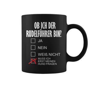 Dog Holder Ob Ich Der Rudelführer Bin I'm The Rudelführer Bin Tassen - Geschenkecke