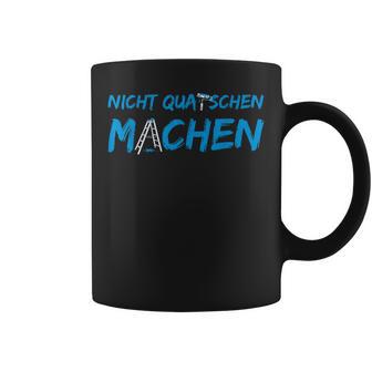 Don't Quatschen Machen Tassen - Geschenkecke