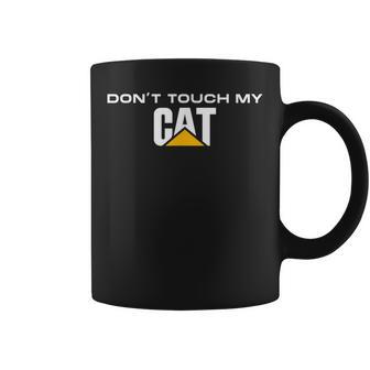 Dont Touch My Cat Machinist Driver Fan Digger Caterpillar Tassen - Geschenkecke