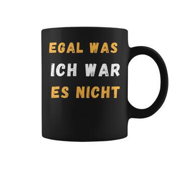 Egal Was Ich War Es Nicht Tassen - Geschenkecke