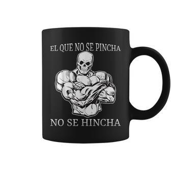 El Que No Se Pincha No Se Hincha Calacas Chidas Gimnasio Taza de café - Regaloses