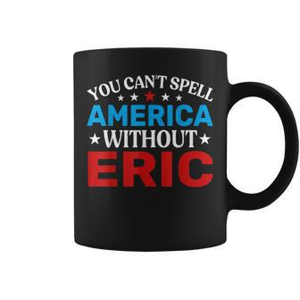 Eric Fourth Of July Patriotism Eric 4Th Of July Coffee Mug - Monsterry UK