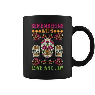 Erinnere Dich Mit Liebe Und Freude Dia De Muertos Tassen - Geschenkecke