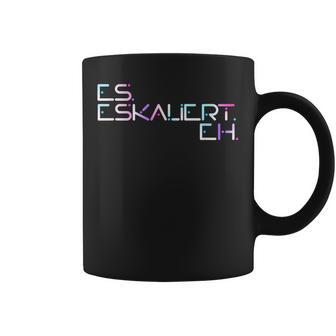 Es Escaliert Eh Raver Techno Hardbeat Party Es Escaliert Eh Tassen - Geschenkecke