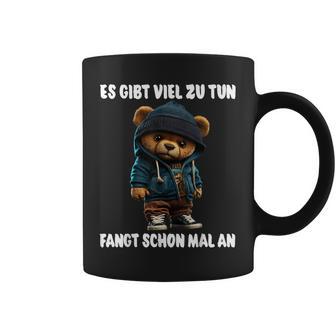 Es Gibtiel Zu Tun Teddy Slogan Tassen - Geschenkecke