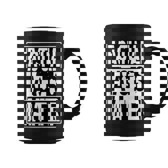 Factual Facts Matter Coffee Mug - Monsterry