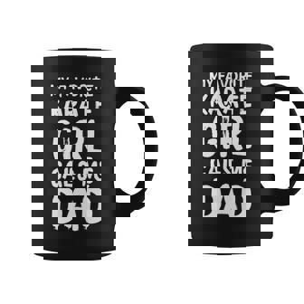 My Favorite Karate Girl Calls Me Dad Sports Coffee Mug - Monsterry