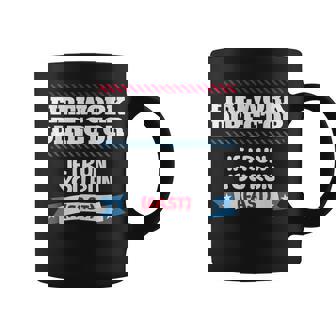 Fireworks Director If I Run You Run July 4Th Independence Coffee Mug - Monsterry