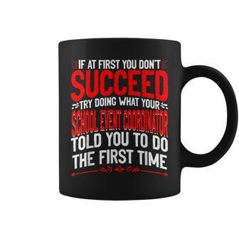 If At First You Don't Succeed School Event Coordinator Coffee Mug - Monsterry UK