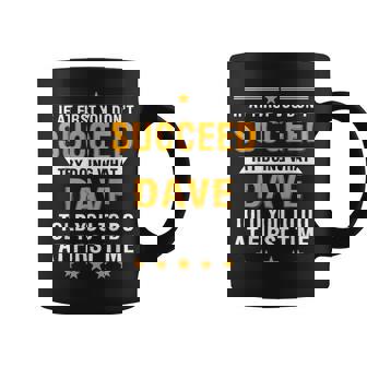 If At First You Don't Succeed Try Doing What Dave Told You Coffee Mug - Thegiftio UK