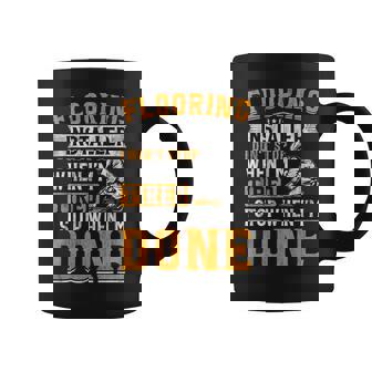 Flooring Installer I Don't Stop When Tired I Stop When Done Coffee Mug - Monsterry