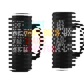 Football I Just Hope Both Teams Have Fun For Women Coffee Mug - Monsterry