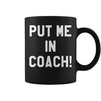 Football Tailgating Put Me In Coach Team Coffee Mug - Monsterry