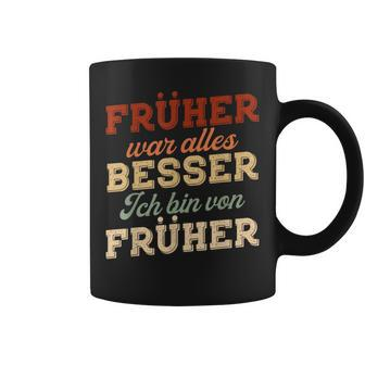 Früher War Alles Besser Ich Binon Früher Rentner German Langu Tassen - Geschenkecke