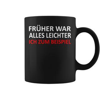 Früher War Alles Leicht Ich Zum Ein Tassen - Geschenkecke