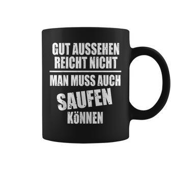 Fun Gut Sehen Reichnicht Man Muss Auch Saufen Kann S Tassen - Geschenkecke