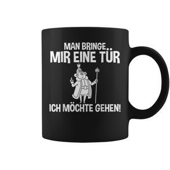 Man Bringe Mir Eine Tür Man Bringe Mir Eine Tür Tassen - Geschenkecke