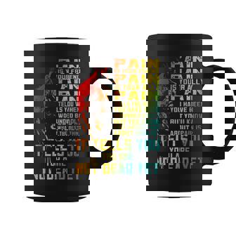 Pain Your Friend Pain Is Your Ally Pain Tells You Coffee Mug - Thegiftio UK