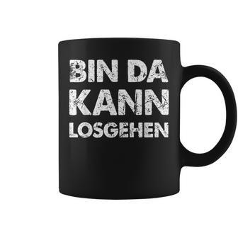 Quote Bin Da Kann Losgehen Tassen - Geschenkecke