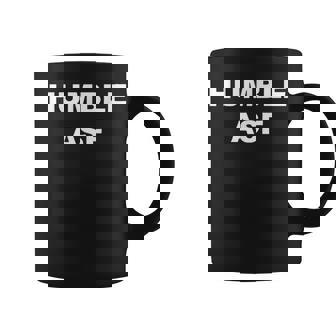 Saying Humble Asf Coffee Mug | Mazezy