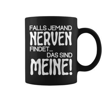 Slogan Falls Someone Meine Nerven Findet Tassen - Geschenkecke