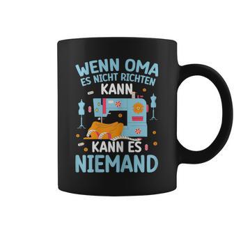 Wenn Oma Es Nicht Richten Kann Oma Says Tassen - Geschenkecke