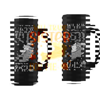Will Trade Sister For Pie Pumpkin Pie Thanksgiving Coffee Mug - Thegiftio UK