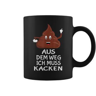 Furzen Pupsen Aus Dem Weg Ich Muss Kacken Tassen - Geschenkecke