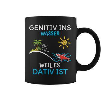 Genitiv Ins Wasser Weil Es Dativ Ist Tassen - Geschenkecke