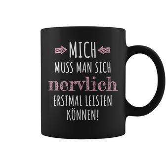 Mich Muss Man Sich Nervlich Erstmal Leistkannen Tassen - Geschenkecke