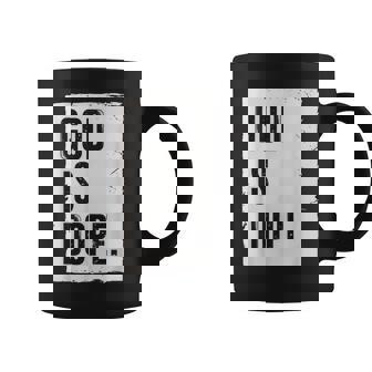 God Is Dope Faith Belief Christianity Jesus Hope Coffee Mug | Seseable UK