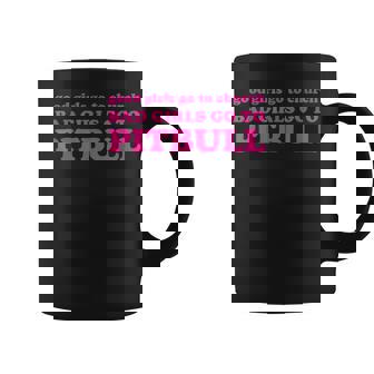 Good Girls Go To Church Bad Girls Go To Pitbull Saying Coffee Mug - Monsterry