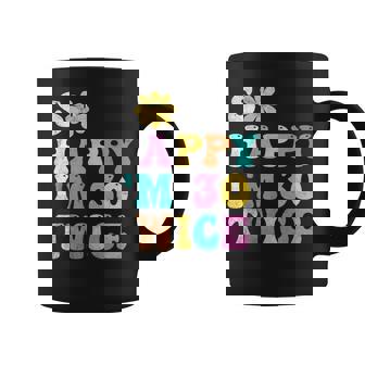 Groovy So Happy I'm Thirty 30 Twice Sixtieth 60Th Birthday Coffee Mug - Thegiftio UK