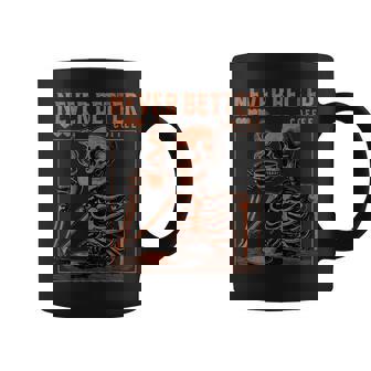 Halloween Skull Coffee Never Better Halloween Skeleton Coffee Mug | Mazezy