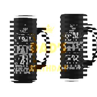 Happy Father Daddy 74 Years Old It's My Dad's 74Th Birthday Coffee Mug - Thegiftio UK