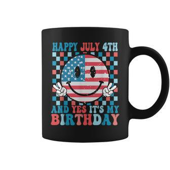 Happy July 4Th And Yes It's My Birthday Born On 4 Of July Coffee Mug - Monsterry