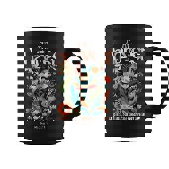The Harvest Is Plentiful But The Laborers Are Few Graphic Print Coffee Mug - Monsterry
