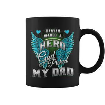 Heaven Needed A Hero God Picked My Dad Son Daughter Loss Dad Coffee Mug - Monsterry