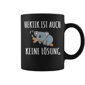 Hektik Ist Auch Keine Lös Hektik Ist Auch Keine Lösheit Tassen - Seseable