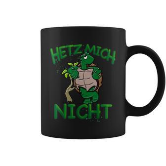 Hetz Mich Nicht Turtle Idea For Dreamer Tassen - Geschenkecke