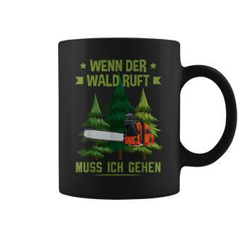 Holzfäller Wenn Der Wald Ruft Muss Ich Gehen Forestrwirt Tassen - Geschenkecke