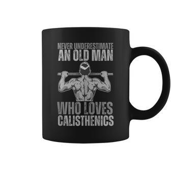 Hombre Nunca Subestimes A Un Anciano Que Ama La Calistenia Sin Mangas Taza de café - Regaloses