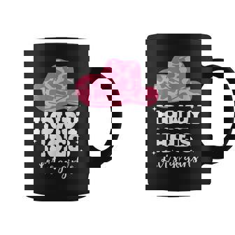 Howdy Hoe Howdy Cowgirl Lets Go Girls Howdy Hoes Coffee Mug | Mazezy