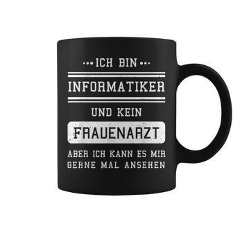 Ich Bin Kein Frauenarzt I Informatiker Programmer Admin Tassen - Geschenkecke