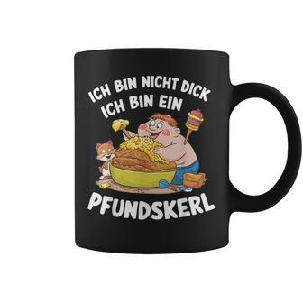 Ich Bin Nicht Dick Ich Bin Ein Pfundkerl Tassen - Geschenkecke